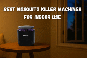 Best Mosquito Killer Machines for Indoor Use: How to Choose the Perfect One for Your Home